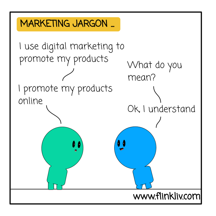 Conversation between A and B about the use of jargon in marketing. A: I am very smart. B: How can you prove that? By flinkliv.com
